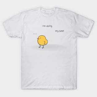 yellow small chicken im doing my best illustration T-Shirt